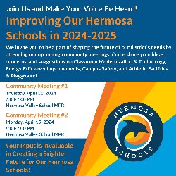 Improving Our Hermosa Schools in 2024-2025 Community Meetings on April 11 & 15 from 6:00-7:00 PM in the Hermosa Valley MPR
